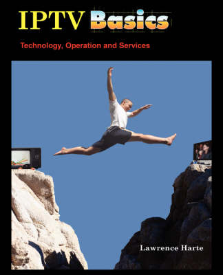 Book cover for Iptv Basics, Technology, Operation and Services