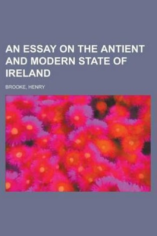 Cover of An Essay on the Antient and Modern State of Ireland