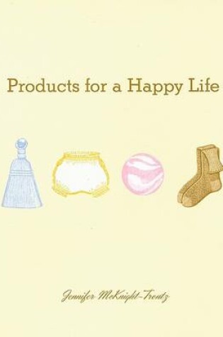 Cover of Products for a Happy Life