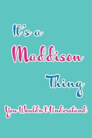 Cover of It's a Maddison Thing You Wouldn't Understand