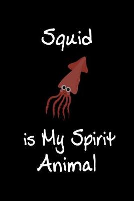 Book cover for Squid is My Spirit Animal