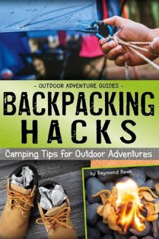 Cover of Backpacking Hacks: Camping Tips for Outdoor Adventures (Outdoor Adventure Guides)