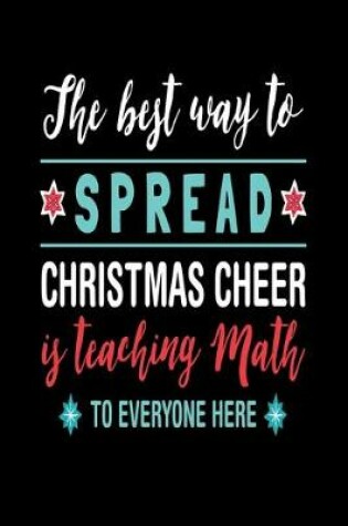 Cover of The Best Way to Spread Christmas Cheer is Teaching Math To Everyone Here