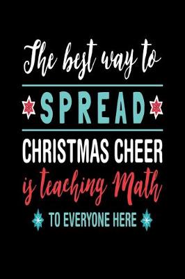 Book cover for The Best Way to Spread Christmas Cheer is Teaching Math To Everyone Here