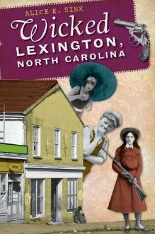 Cover of Wicked Lexington, North Carolina