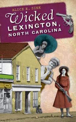 Book cover for Wicked Lexington, North Carolina