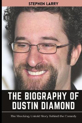 Cover of The Biography of Dustin Diamond