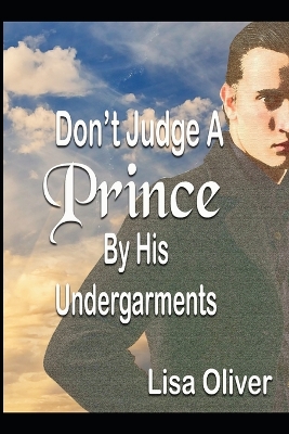 Book cover for Don't Judge A Prince By His Undergarments