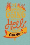 Book cover for If you are going through hell keep going