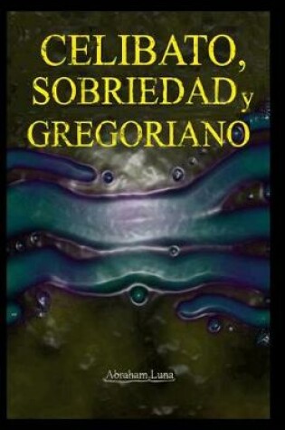 Cover of Celibato, sobriedad y gregoriano