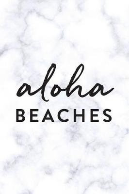 Book cover for Aloha Beaches, 18 Month Weekly & Monthly Planner - 2018-2019