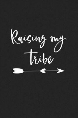 Cover of Raising My Tribe