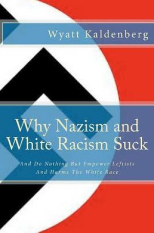 Cover of Why Nazism and White Racism Suck