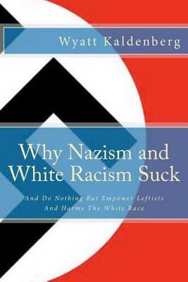 Book cover for Why Nazism and White Racism Suck