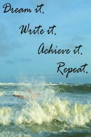 Cover of Dream it. Write it. Achieve it. Repeat.