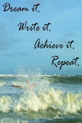 Book cover for Dream it. Write it. Achieve it. Repeat.