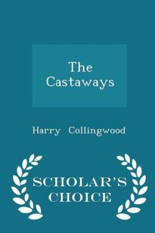 Cover of The Castaways - Scholar's Choice Edition