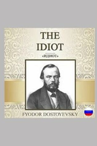 Cover of The Idiot (Annotated)
