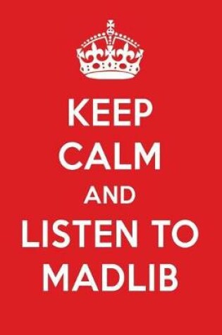 Cover of Keep Calm and Listen to Madlib