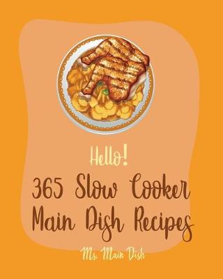 Cover of Hello! 365 Slow Cooker Main Dish Recipes