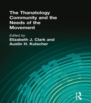 Book cover for The Thanatology Community and the Needs of the Movement