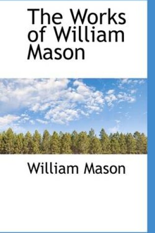 Cover of The Works of William Mason