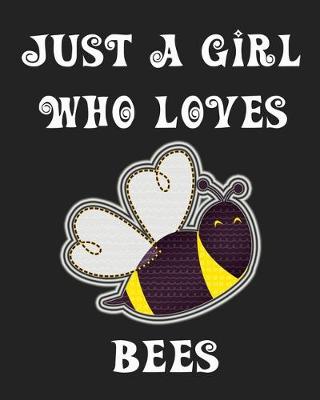 Book cover for Just A Girl Who Loves Bees