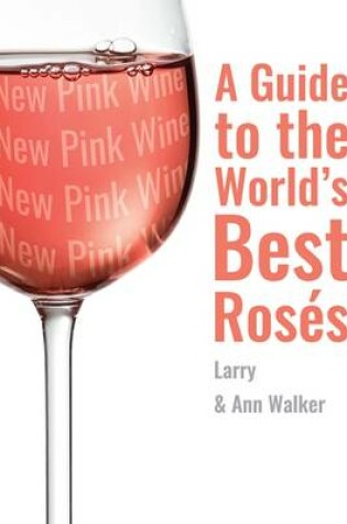 Cover of New Pink Wine: A Guide to the World's Best Roses