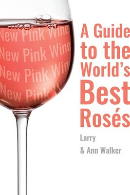 Book cover for New Pink Wine: A Guide to the World's Best Roses