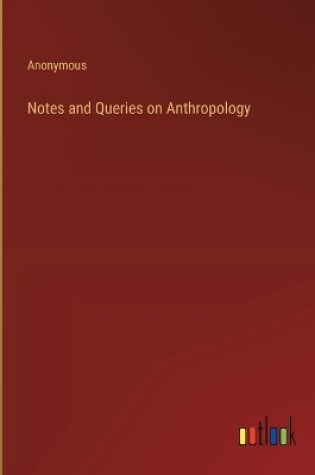 Cover of Notes and Queries on Anthropology