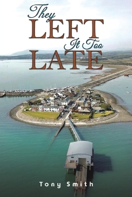 Book cover for They Left It Too Late
