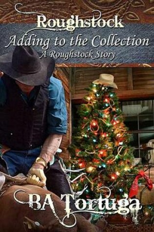 Cover of Adding to the Collection, a Roughstock Holiday Story