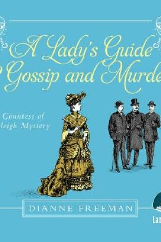 Cover of A Lady's Guide to Gossip and Murder