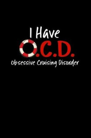 Cover of I Have Obsessive Cruising Disorder