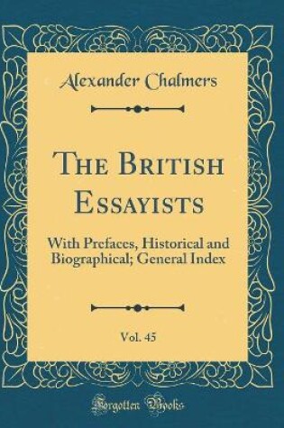 Cover of The British Essayists, Vol. 45