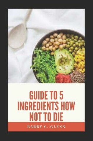 Cover of Guide to 5 Ingredients How Not to Die