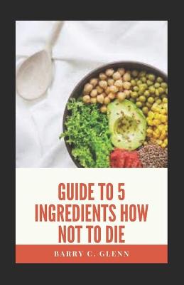 Book cover for Guide to 5 Ingredients How Not to Die