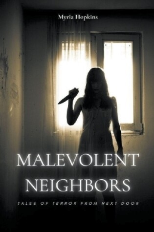 Cover of Malevolent Neighbors