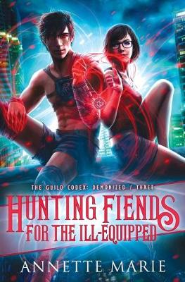 Cover of Hunting Fiends for the Ill-Equipped