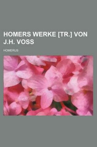 Cover of Homers Werke [Tr.] Von J.H. Voss