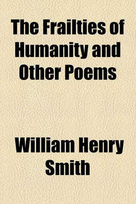 Book cover for The Frailties of Humanity and Other Poems