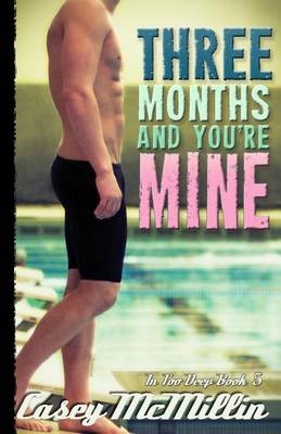 Book cover for Three Months and You're Mine