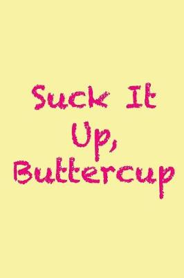 Book cover for Suck it up, Buttercup