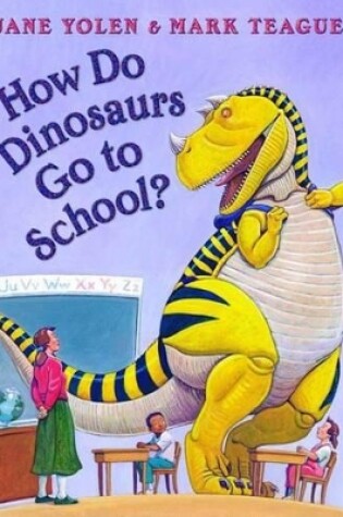 How Do Dinosaurs Go to School?