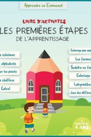 Cover of Livre d'activité les premières étapes de l'apprentissage apprendre en s'amusant à partir de 4 ans