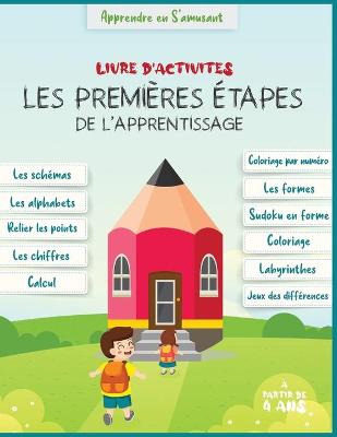 Book cover for Livre d'activité les premières étapes de l'apprentissage apprendre en s'amusant à partir de 4 ans