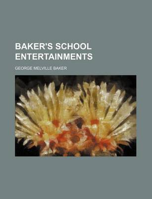 Book cover for Baker's School Entertainments