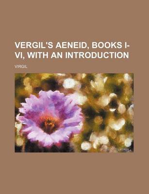 Book cover for Vergil's Aeneid, Books I-VI, with an Introduction