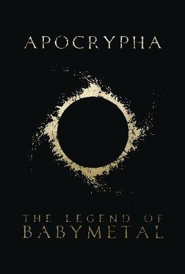 Book cover for Apocrypha: The Legend Of BABYMETAL