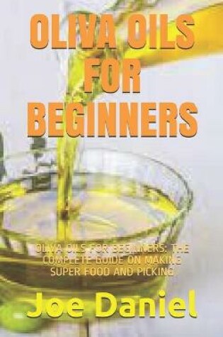 Cover of Oliva Oils for Beginners